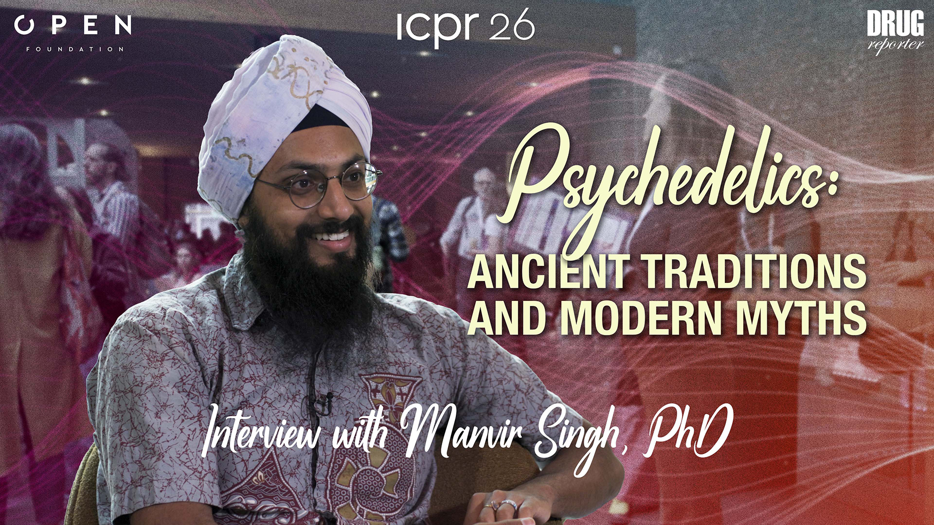 Psychedelics: Ancient Traditions and Modern Myths | Interview with Manvir Singh, PhD