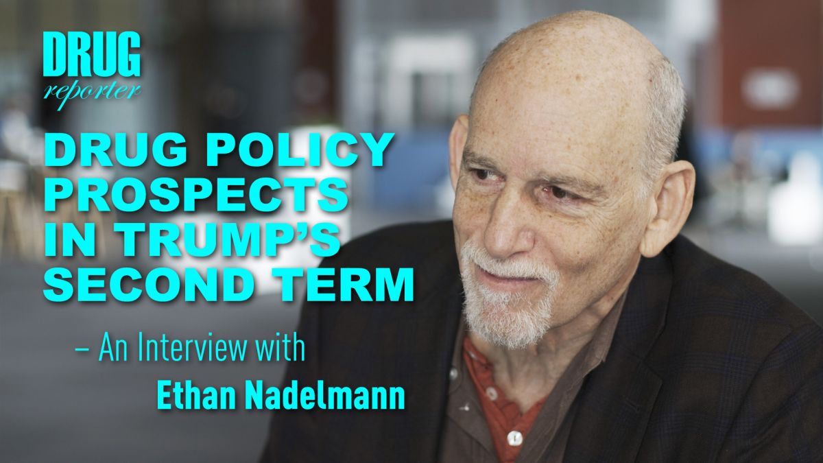 Drug Policy Prospects in Trump’s Second Term – An Interview with Ethan Nadelmann