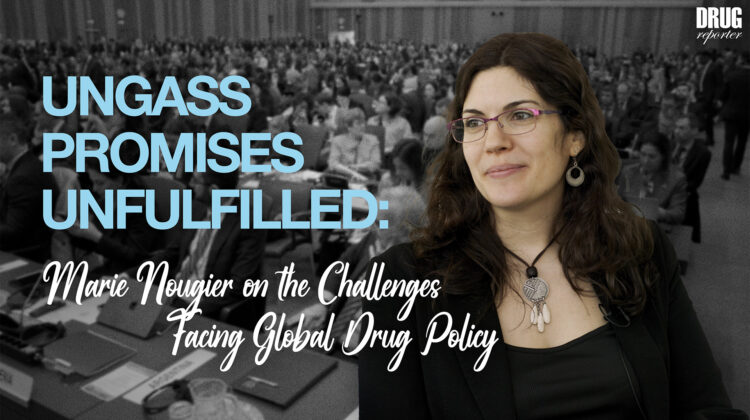 UNGASS Promises Unfulfilled: Marie Nougier on the Challenges Facing Global Drug Policy
