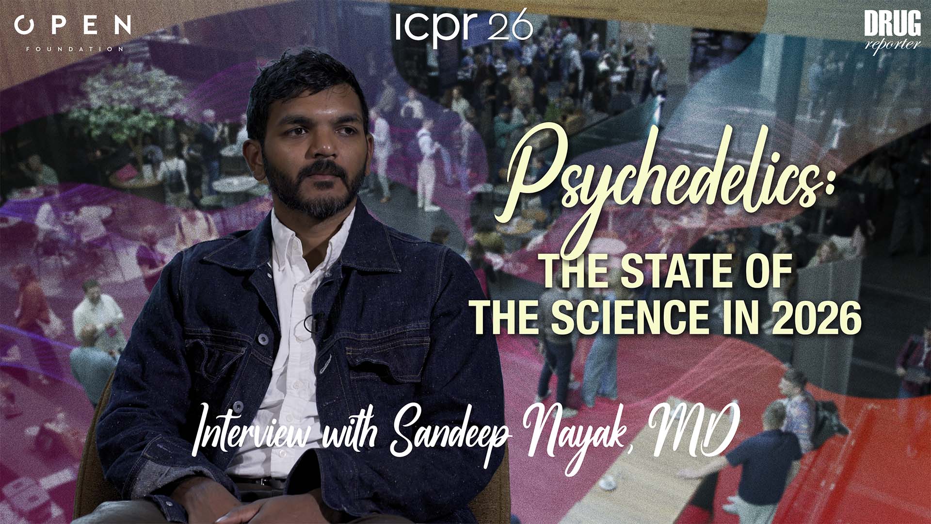 Psychedelics: The State of the Science in 2026 | Interview with Sandeep Nayak, MD
